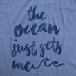The Ocean Just Gets Me Women's Tshirt