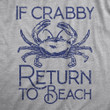 If Crabby Return To Beach Women's Tshirt