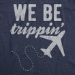 We Be Trippin' Women's Tshirt