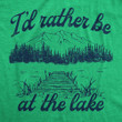 Id Rather Be At The Lake Women's Tshirt