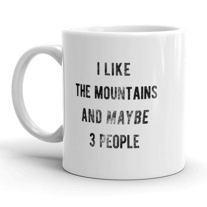 I Like The Mountains And Maybe 3 People Mug