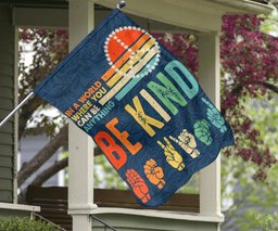 In The World Where You Can Be Anything Be Kind ASL Flag Protect Peace No Racist Outdoor Flag FL56