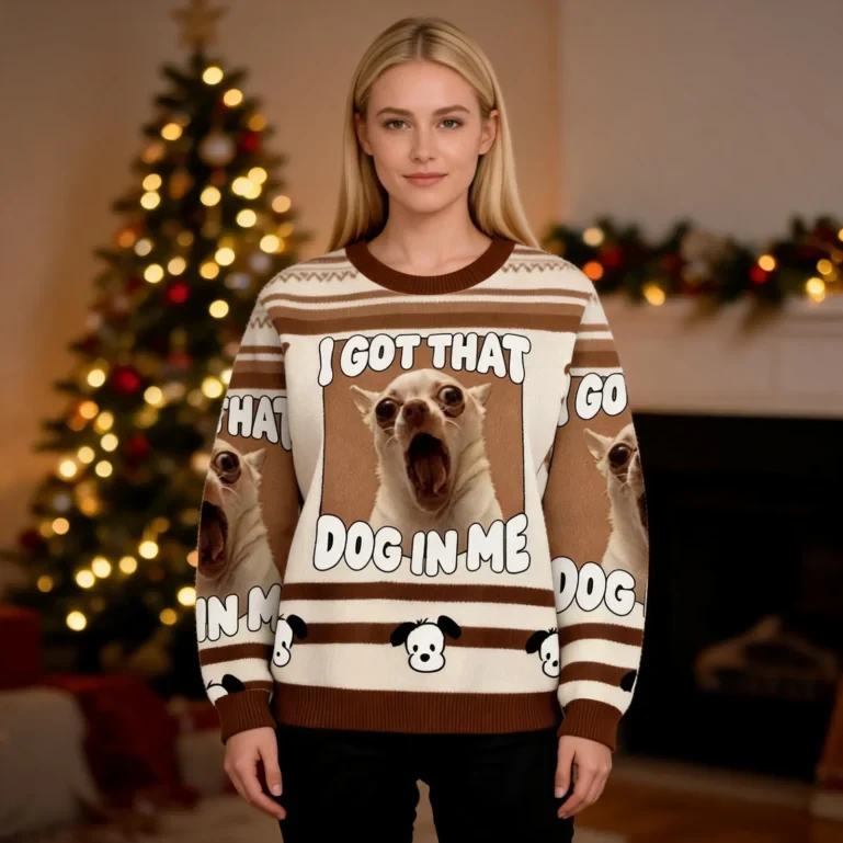 I Got That Dog In Me Ugly Sweater Animal Themed Best Gift ForDog UGLY926