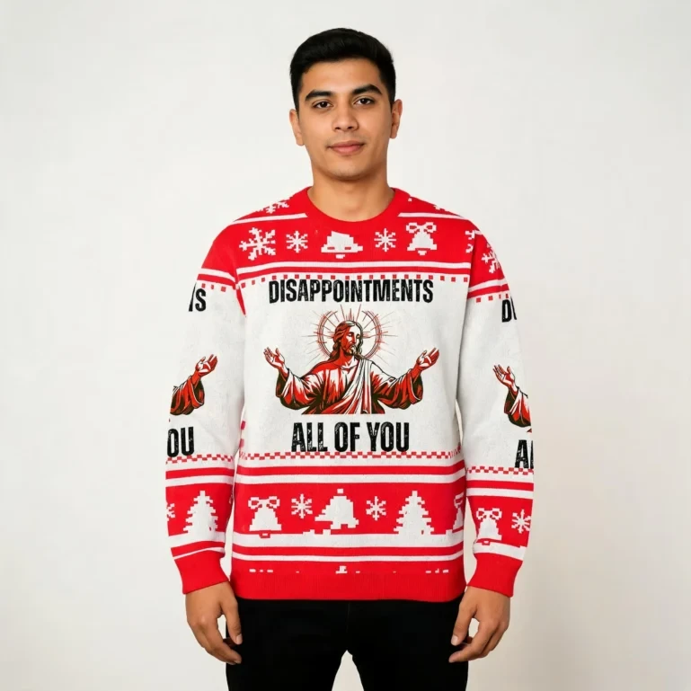 Disappointments All Of You Christmas Ugly Sweater Christian Clothing UGLY926