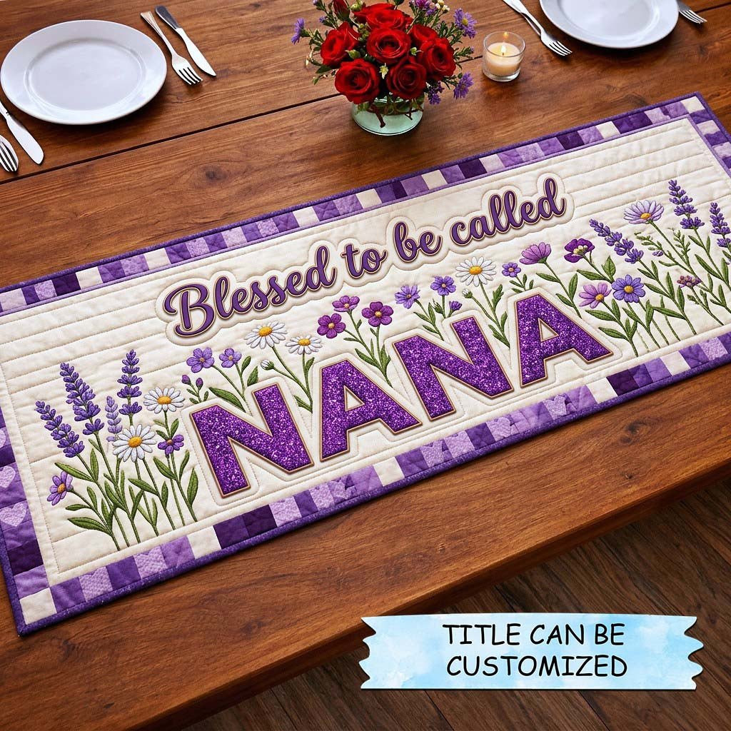 Blessed to Be Called Nana Table Runner - Made to Order TABLE928