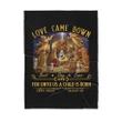 Premium Christian Jesus Love came down Blanket - Best gift for Christian - sherpa blanket TT
