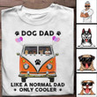 Tmarc Tee Dog Dad Like A Normal Dad, Only Cooler Personalized T-Shirt - Amazing gift for Dad
