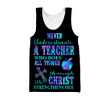 Tmarc Tee Teacher - Never Undersetimate A Teacher Hoodie Shirts -LAM