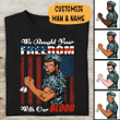 Tmarc Tee We Bought Your Freedom With Our Blood Personalized T-shirt, Best Gift For Dad Grandpa Veterans