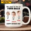 Tmarc Tee Personalized We Used To Live In Your Balls Father's Day Gift Funny Mug