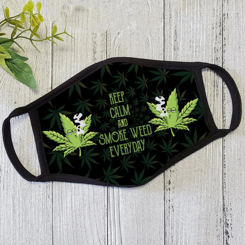 Keep Calm And Smoke Weed Everyday Face Mask PL
