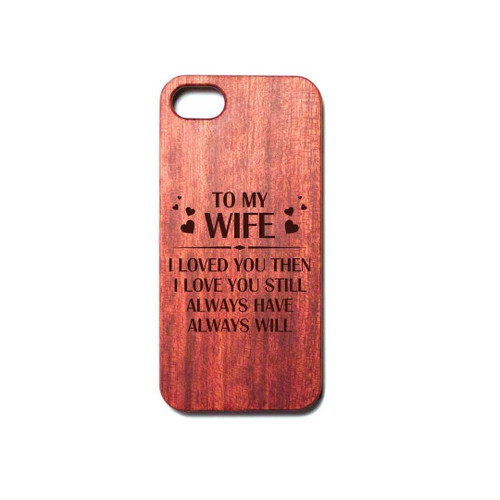 WIFE - ALWAYS HAVE - PHONE CASE
