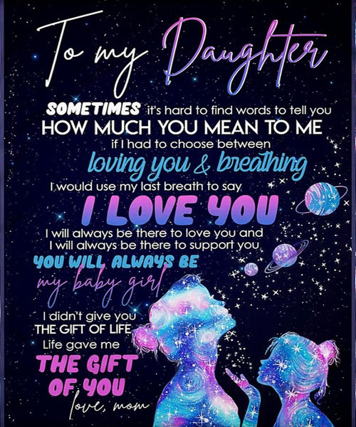 Daughter Blanket To My Daughter Sometimes It's Hard To Find Words Mom Galaxy Fleece Blanket, Gift For Daughter From Mom