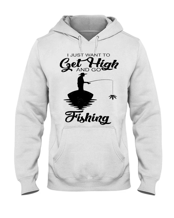 I just want to get high and go fishing shirts HC18501 - Amaze Style™-Apparel
