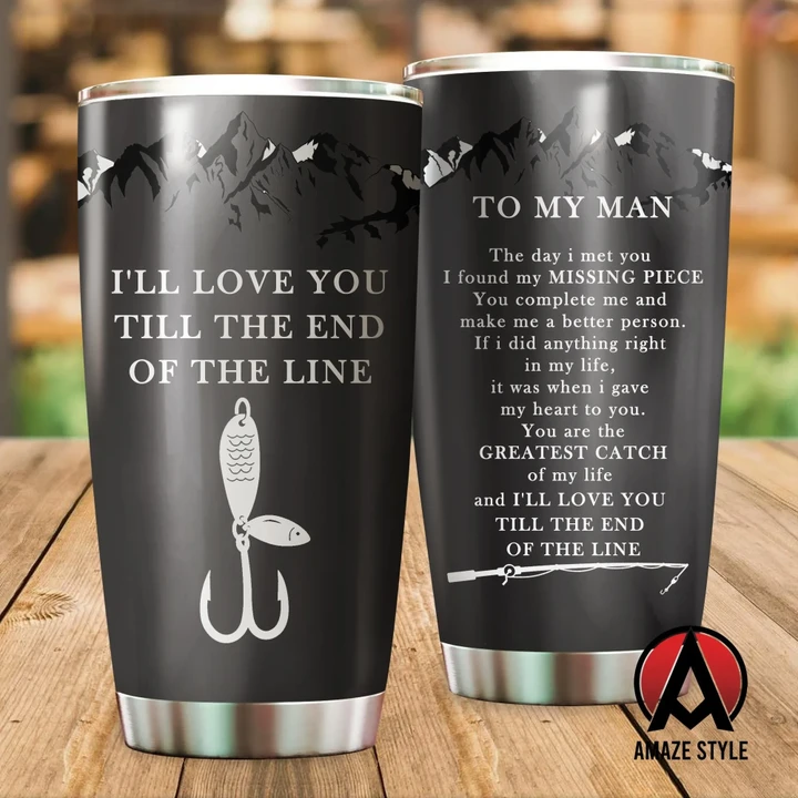 I'll love you till the end of the line Fishing Gift Stainless Steel Tumbler 20 Oz HC28101 - Amaze Style™-Tumbler
