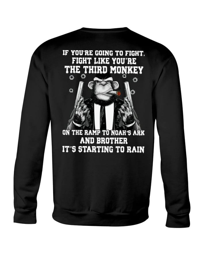 Dad Shirt, Monkey Gun Shirt, If You're Going To Fight, Fight Like You're The Third Monkey Sweatshirt