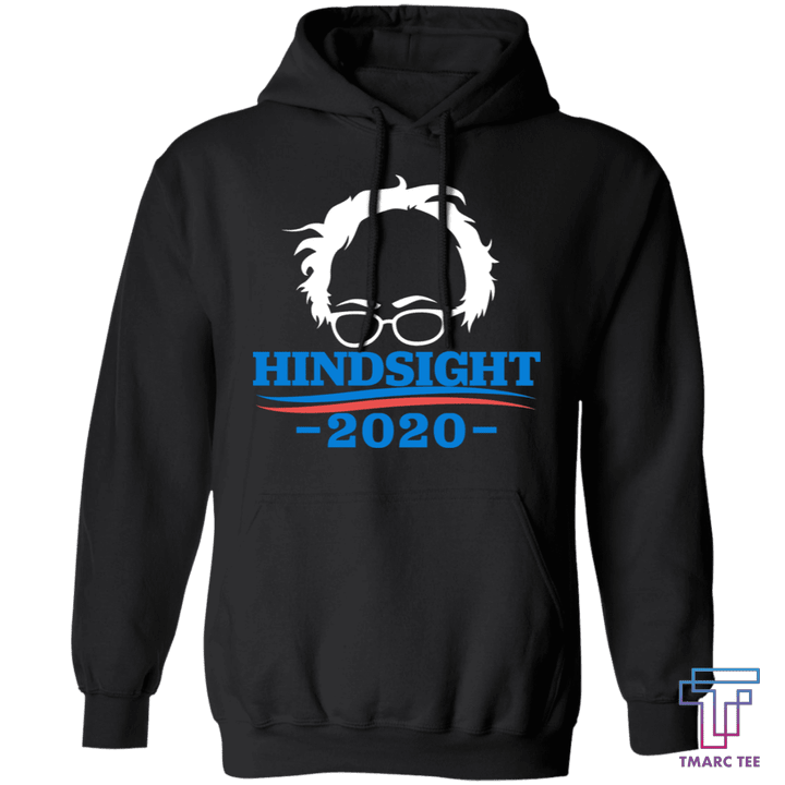 Bernie Sanders Hindsight 2020 T-Shirt - Amaze Style™-Sweatshirts