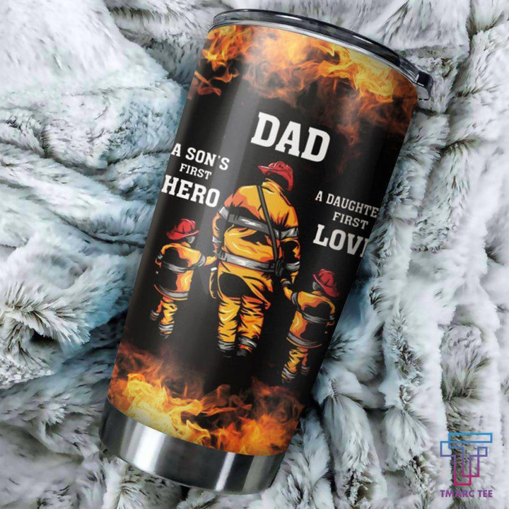 Fire Fighter Dad A Son First Hero a Daughter First Love Tumbler TA081913 - Amaze Style™-