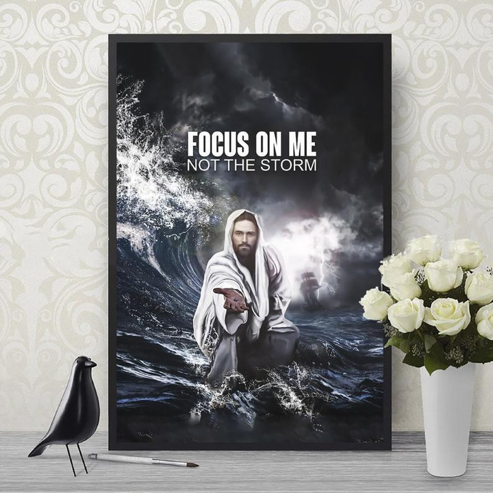 Tmarc Tee Focus on me Not the storm Jesus Poster