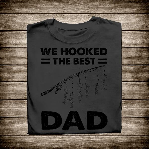 Tmarc Tee We Hooked The Best Fishing Dad Personalized T-shirt Amazing Gift For Father Bonus Dad