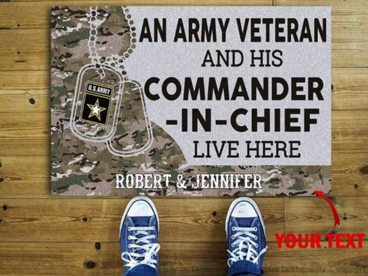 Tmarc Tee Personalized Army Retired Retired Army An Army Veteran And His Commander In Chief Live Here Doormat