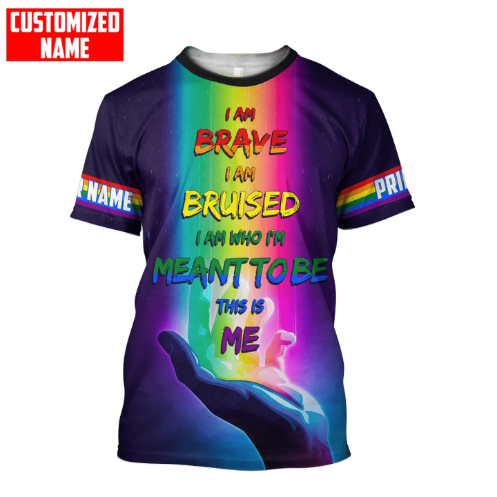 Tmarc Tee Personalized LGBT I am brave I am bruised I am who I am meant to be LGBT Pride 3D Unisex Shirts