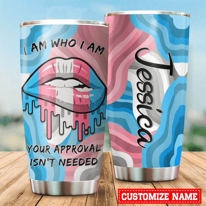 Tmarc Tee Personalized LGBT Transgender Pride I Am Who I Am Your Approval Isn't Needed 3D Printed Tumbler