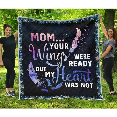 Your Wings Were Ready Mom Premium Quilt