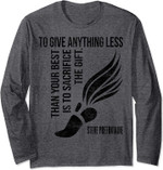 To Give Anything Less Than Best Prefontaine Long Sleeve