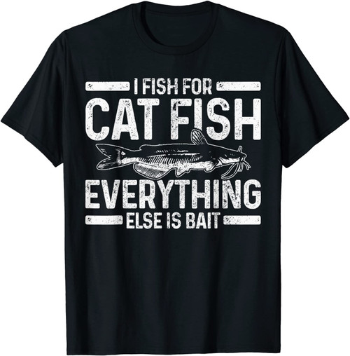 Mens Catfish Fishing Catfishing Funny Saying Fisherman Gift T-Shirt