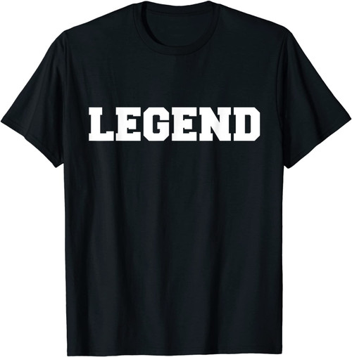 Shirt That Says Legend T-Shirt