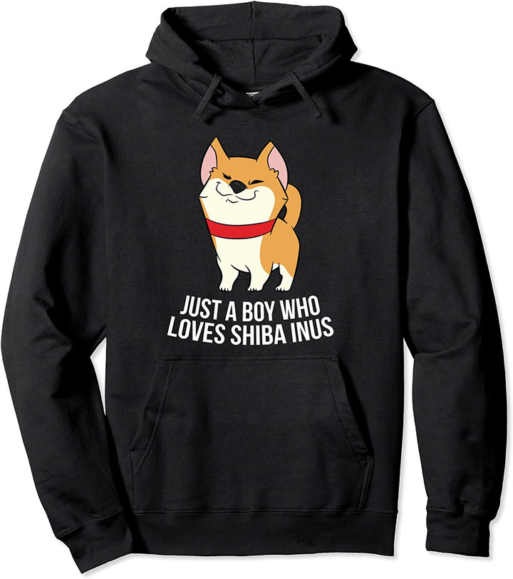 Funny Shiba Inu Boy Just A Boy Who Loves Shiba Inu Dogs Pullover Hoodie