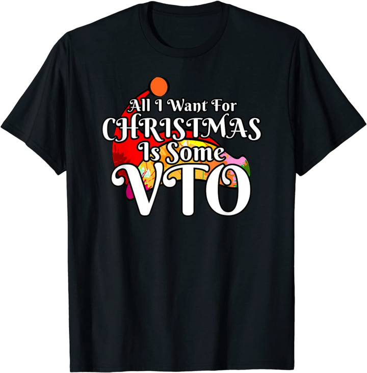 All I Want For Christmas Is Some Vto T-Shirt