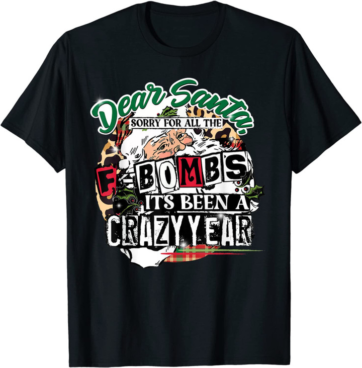 Dear Santa Sorry For All The F-Bombs It's Been A Crazy Year T-Shirt