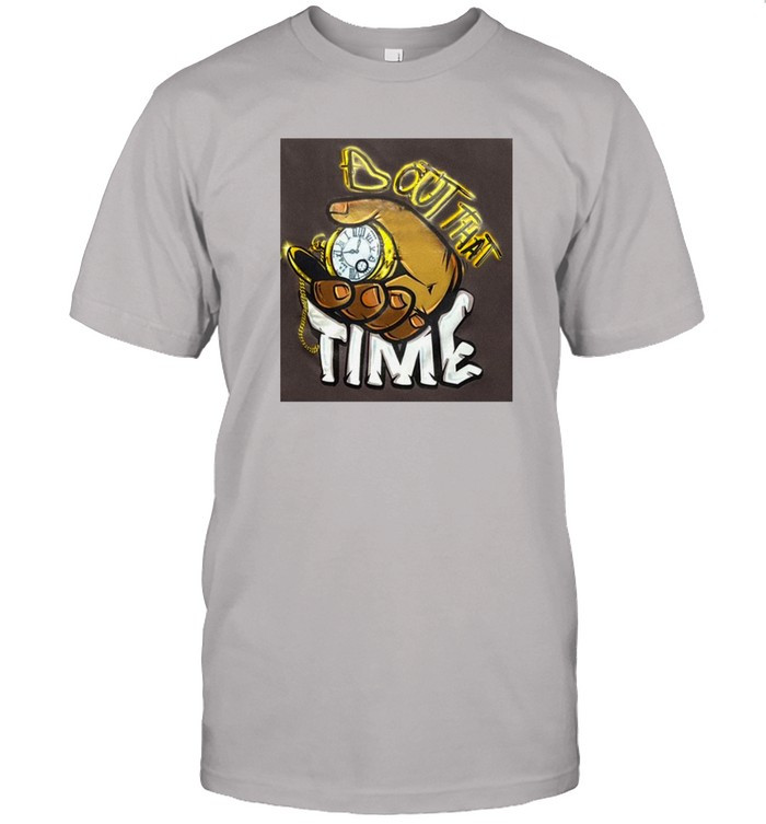 Bout That Time Shirt