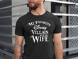 My favorite DN Villain is my Wife DN T-Shirt