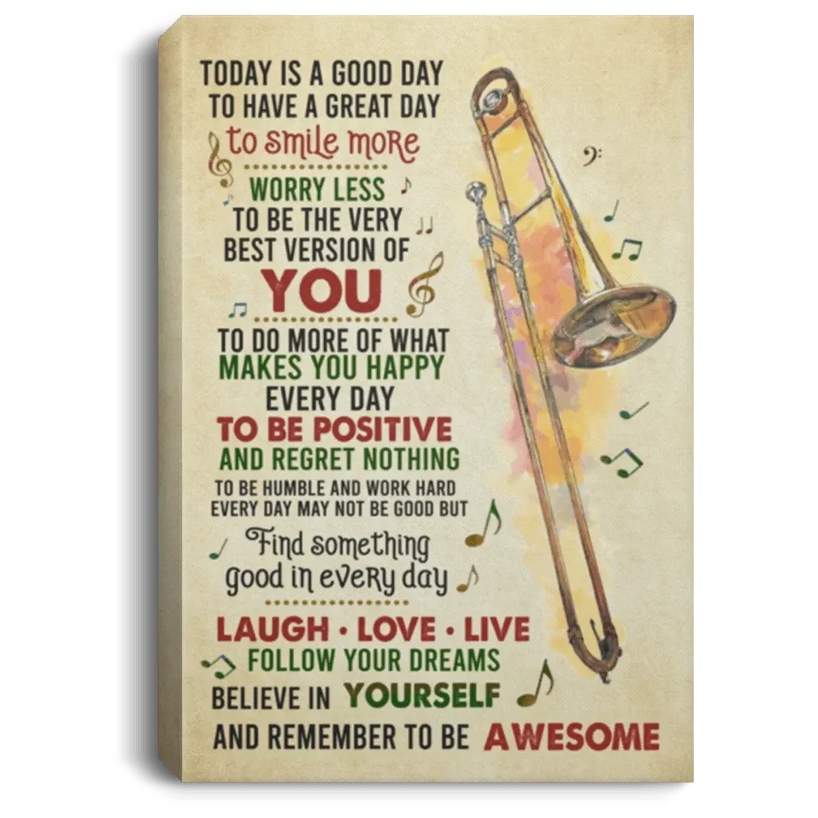 Today Is A Good Day To Have A Great Day To Smile More Worry Less Trombone Canvas