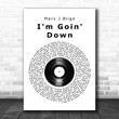 Mary J Blige I'm Goin' Down Vinyl Record Song Lyric Music Poster Print
