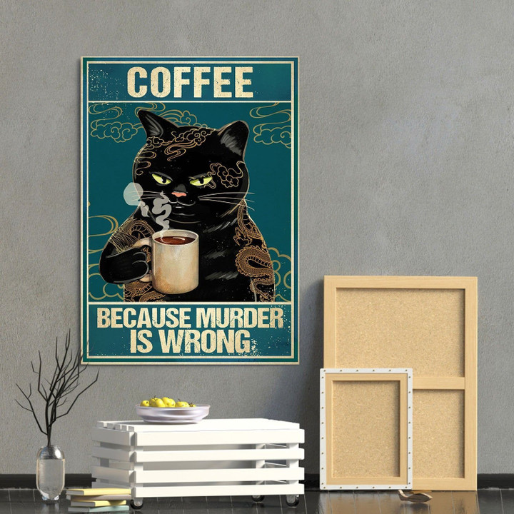 Coffee Because Murder Is Wrong Funny Black Cat Gallery Canvas - Best Gift for Pet Lovers