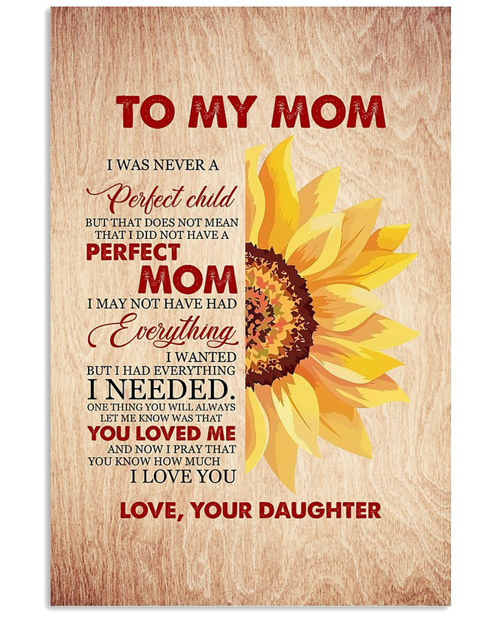 Sunflowers Mom Canvas, Mother's Day Gift, To My Mom I Was Never A Perfect Child Canvas, Special Gift For Mom From Daughter