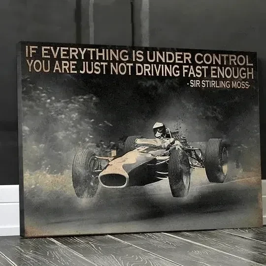 Car Racing If everything is under control you are just not driving fast enough Canvas Prints #V