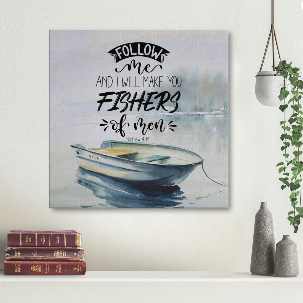 Matthew 4:19 Follow Me, and I will make you fishers of men canvas wall art