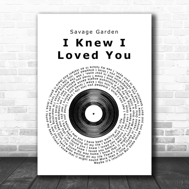 Savage Garden I Knew I Loved You Vinyl Record Song Lyric Quote Print