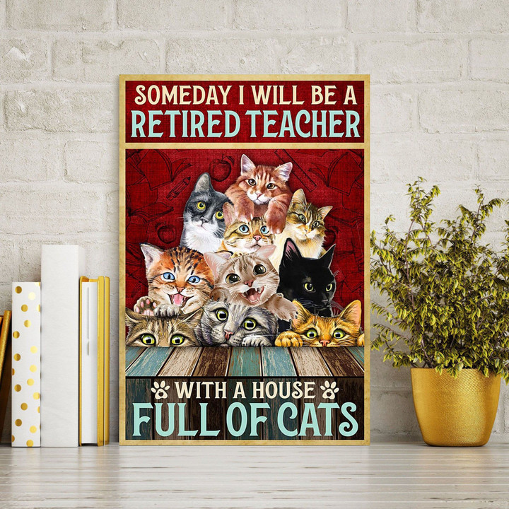 Someday I Will Be A Retired Teacher With A House Full Of Cats Canvas