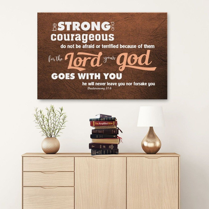 Deuteronomy 31:6 Do not be afraid or terrified because of them canvas wall art