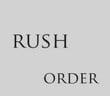 Rush Order Service(Rush order service is unavailable from Feb 6- Feb 14)