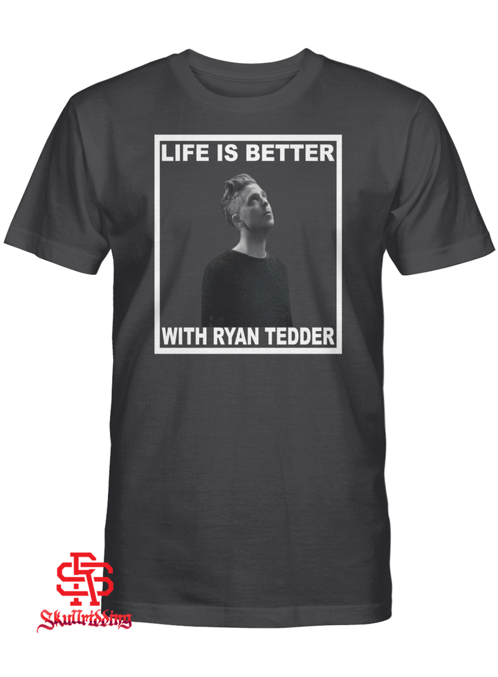 Life Is Better With Ryan Tedder T-Shirt, OneRepublic