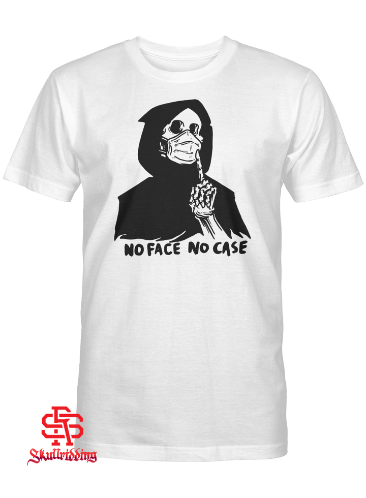 No Face No Case T-Shirt