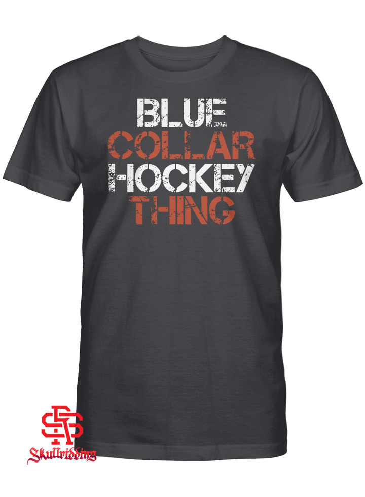 Blue Collar Hockey Thing Shirt - Philly Hockey