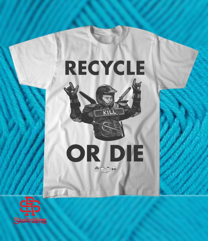 Recyclops - Recycle Or Die T-Shirt